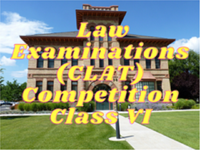 Law Examinations (CLAT) - Class VI